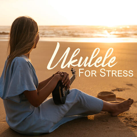 Ukulele For Stress: Hawaiian Melodies To Soothe Even The Most Anxious Spirit
