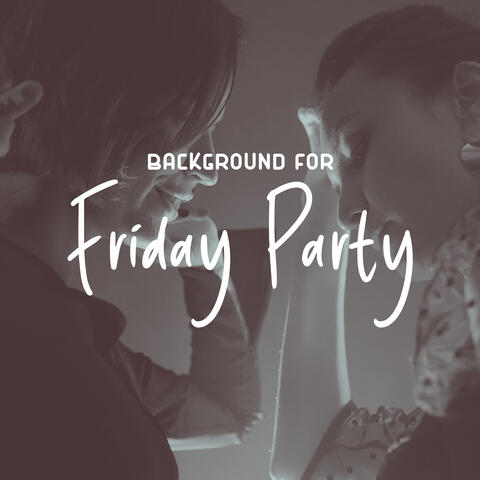 Background for Friday Party: Fantastic Ambience, Cocktail Lounge Relaxation Jazz, Night Feelings