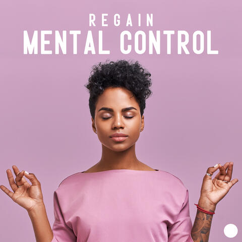Regain Mental Control: Undo Desensitivity