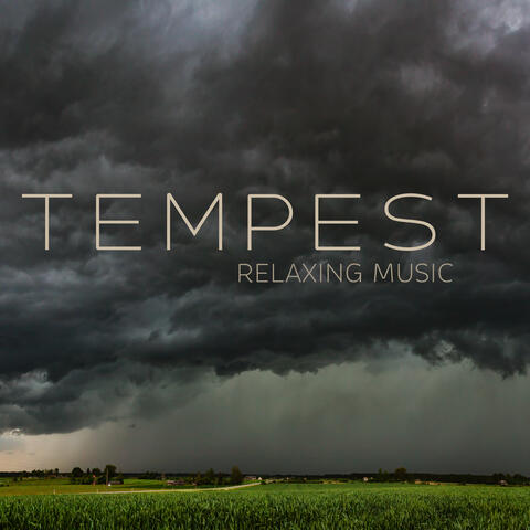 Tempest Relaxing Music: Sound Effect of Dropping Rain, Rolling Thunders and Instrumental Music