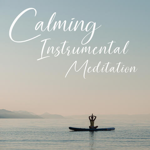 Calming Instrumental Meditation: Feel the Flow of Energy with Relaxing Music