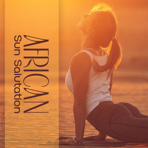 African Sun Salutation: Mindfulness Meditation with African Rhythms