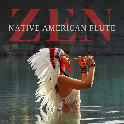 Zen Native American Flute: Experience Most Relaxing Sounds for Meditation