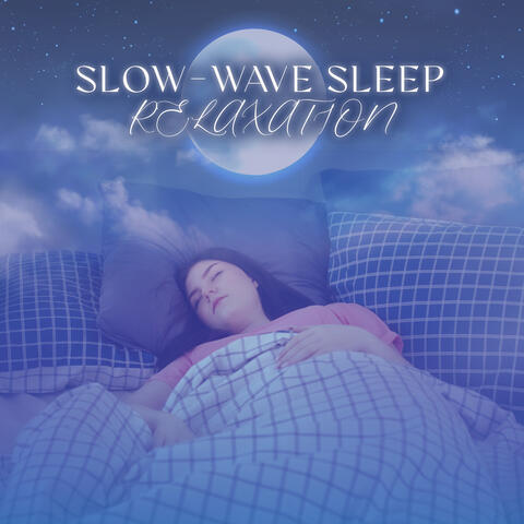 Slow-Wave Sleep Relaxation: Mellow and Gentle Sounds to Sleep