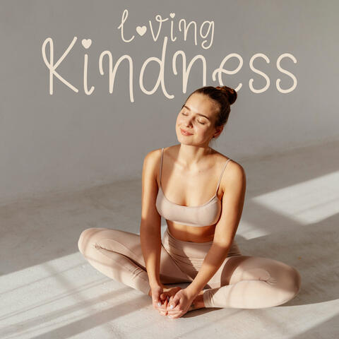 Loving Kindness: Mindfulness Meditation for Optimism, Positive Thinking and Compassion