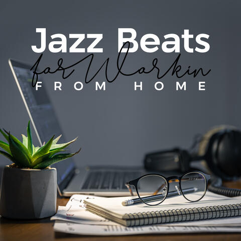 Jazz Beats for Working from Home