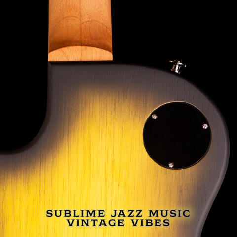 Sublime Jazz Music: Vintage Vibes