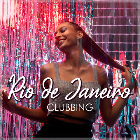 Rio de Janeiro Clubbing: Night Party Lounge, Latino Chillhouse, Brazilian Party Mix