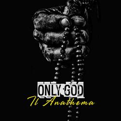 Only God