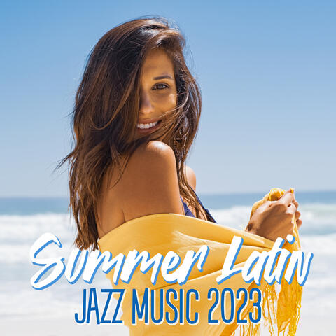 Summer Latin Jazz Music 2023