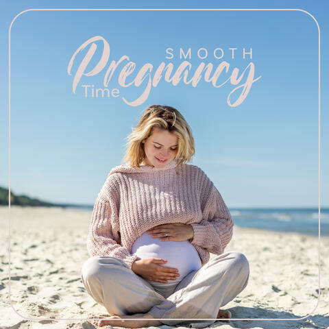 Smooth Pregnancy Time: Calming Background Music