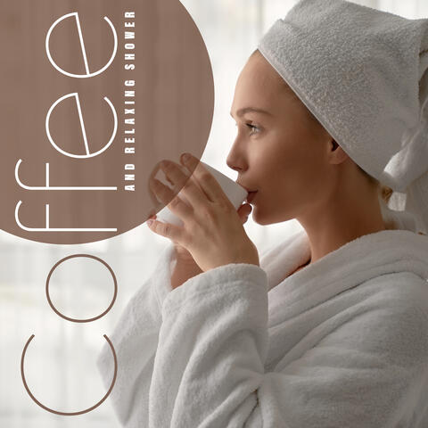 Coffee and Relaxing Shower: Morning Relaxing Routine (Soothing Background Jazz Music Collection 2023)