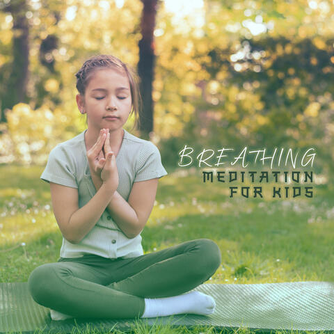 Breathing Meditation for Kids: Calming Techniques, Stress Relief, Kids Brain Development