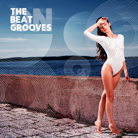 The Beat Grooves On: Chillout and Relax