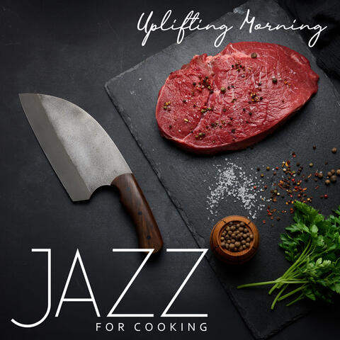 Uplifting Morning Jazz for Cooking
