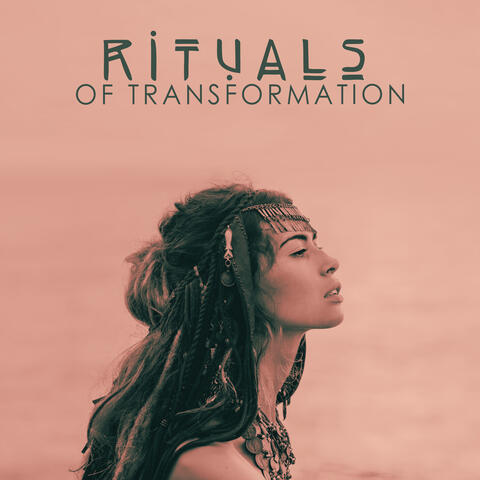 Rituals of Transformation
