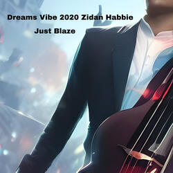 Dreams Vibe 2020 Zidan Habbie