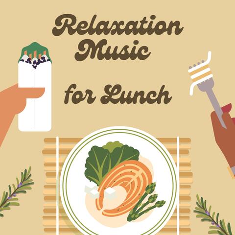 Relaxation Music for Lunch