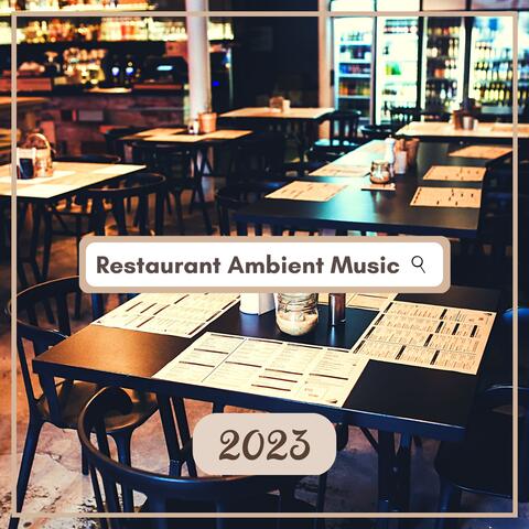 Restaurant Ambient Music 2023 - Cozy New Age Music for Relaxation