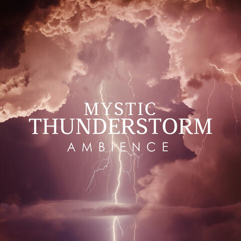 Mystic Thunderstorm Ambience