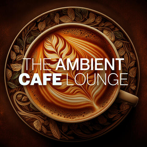 The Ambient Cafe Lounge