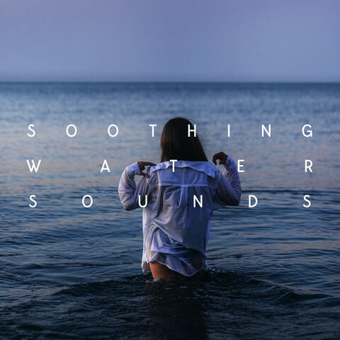 Soothing Water Sounds: Feel Nature's Healing Power