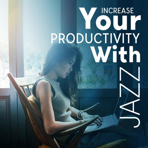 Increase Your Productivity With Jazz