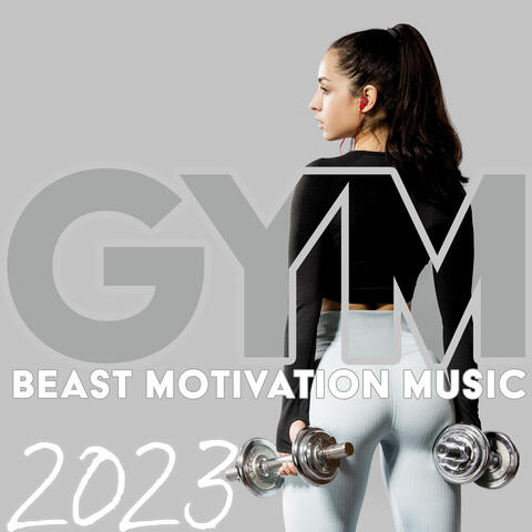 Gym Beast Motivation Music 2023