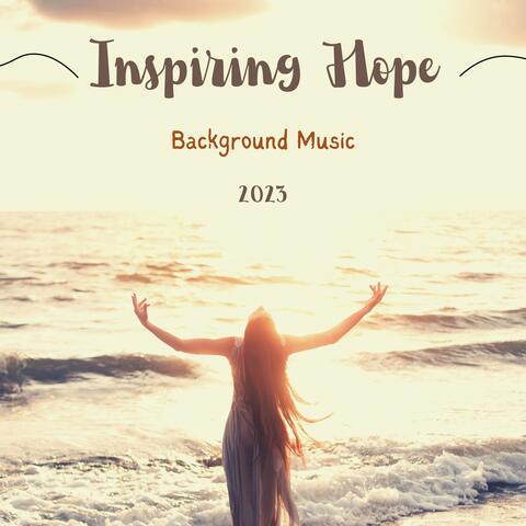Inspiring Hope Background Music 2023