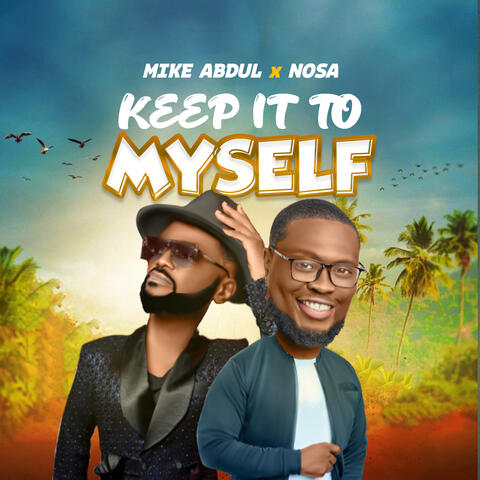 KEEP IT TO MYSELF