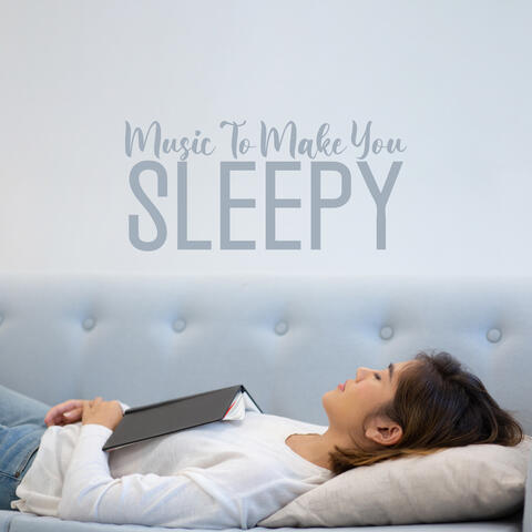 Music To Make You Sleepy: 15 Songs To Help You Fall Asleep Quickly