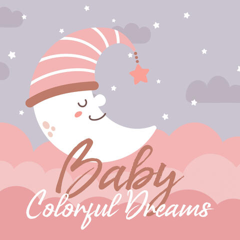 Baby Colorful Dreams: Sounds for Good Sleep and Relaxation