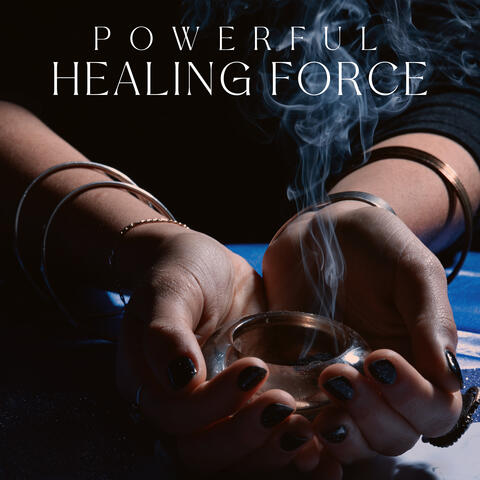 Powerful Healing Force: Tribal Ambient, Ritual Music, Sacred Space, Drumming and Deep Chanting