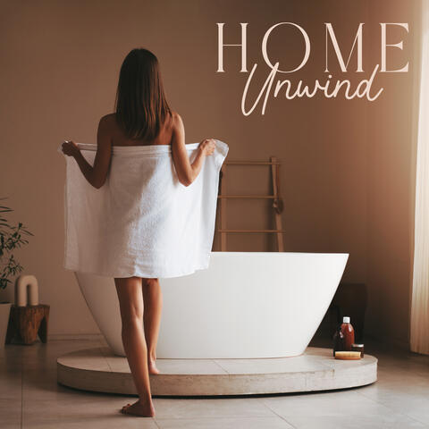 Home Unwind: Tranquil Music Perfect for Soothing Body Routine at Home