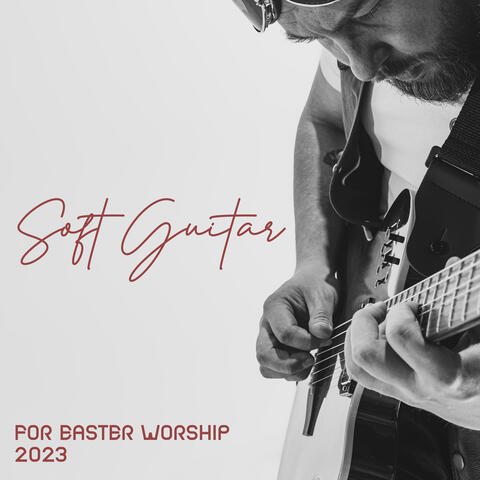 Soft Guitar for Easter Worship 2023