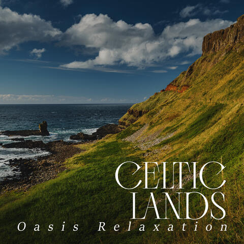 Celtic Lands Oasis Relaxation