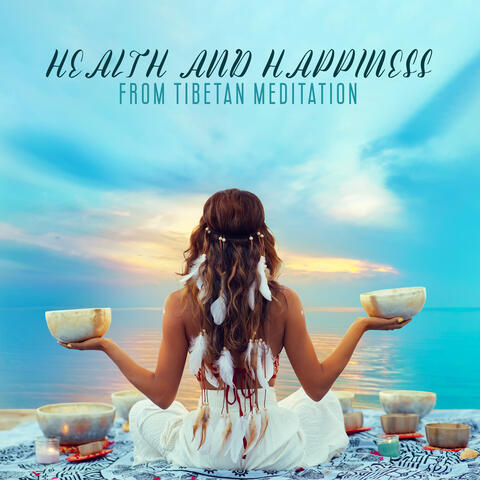 Health and Happiness from Tibetan Meditation
