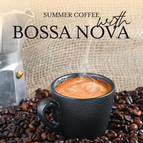 Summer Coffee with Bossa Nova