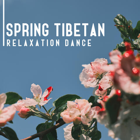 Spring Tibetan Relaxation Dance