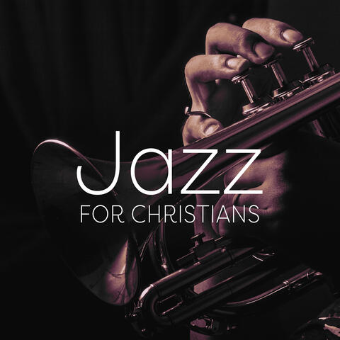 Jazz for Christians: Instrumental Gospel Jazz Collection