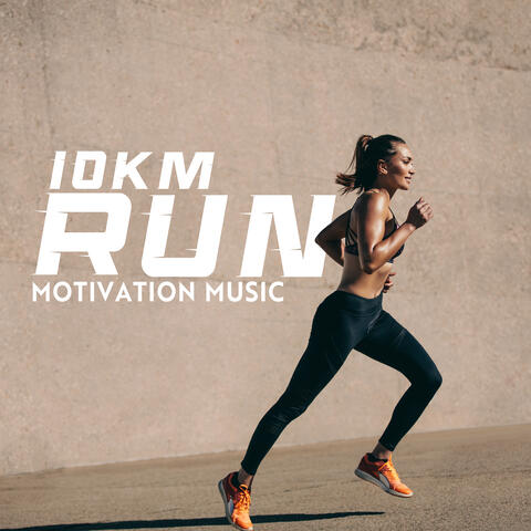 10km Run Motivation Music: Run 6 Miles with Ease, Running Motivation, Electro Beats for Running