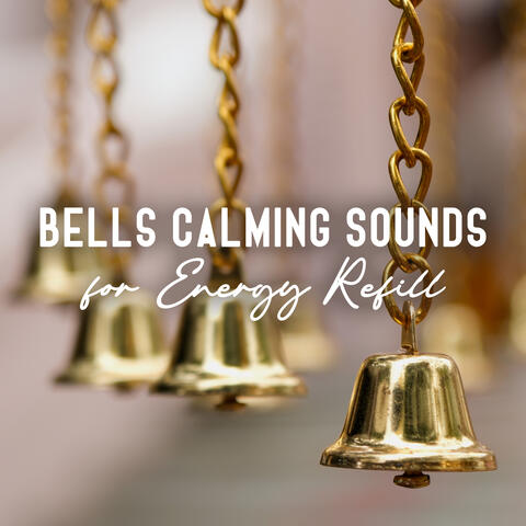 Bells Calming Sounds for Energy Refill
