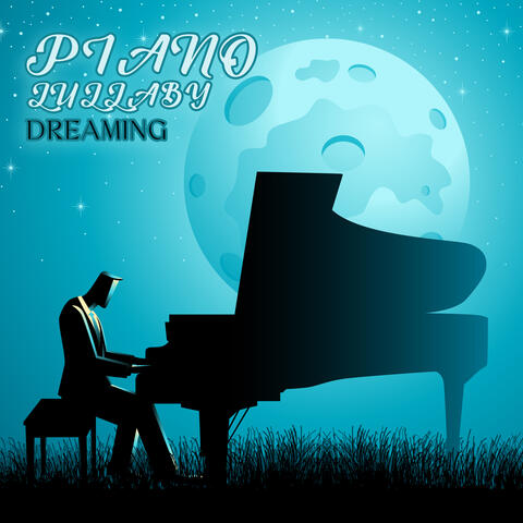 Piano Lullaby Dreaming: Calm Sleep for Baby