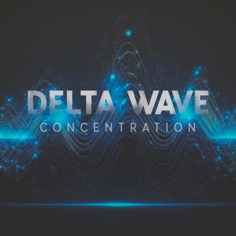 Delta Wave Concentration: Focus Your Mind, Concentration Booster, (Binaural Stimulation for Memory Retention)