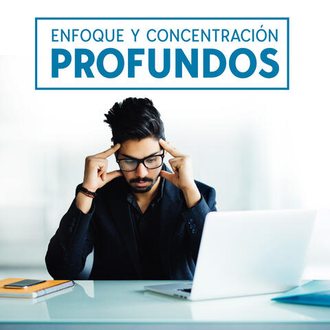 Enfoque y Concentración Profundos: Aumente su Capacidad Intelectual