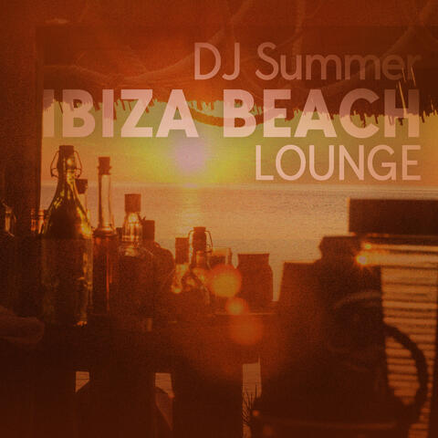 DJ Summer Ibiza Beach Lounge