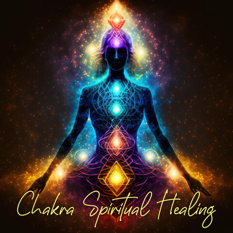 Chakra Spiritual Healing: Healing Atmosphere, Soothing Chakra Balancing