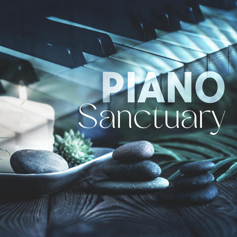Piano Sanctuary: Tranquil Instrumental Music for Spa, Yoga, and Stress Relief