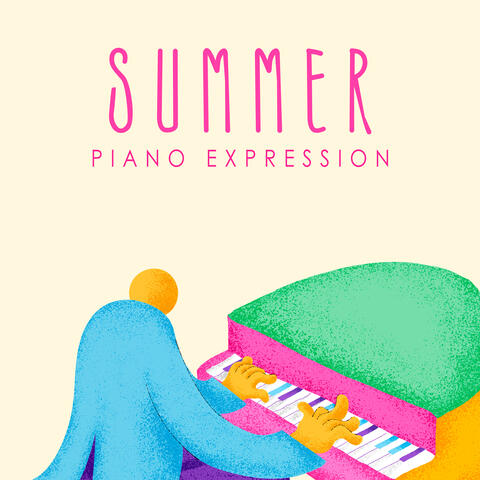 Summer Piano Expression: Positive and Energetic Piano Pieces for Summertime