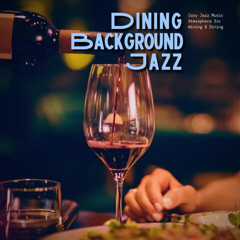Cozy Jazz Music Atmosphere for Wining & Dining